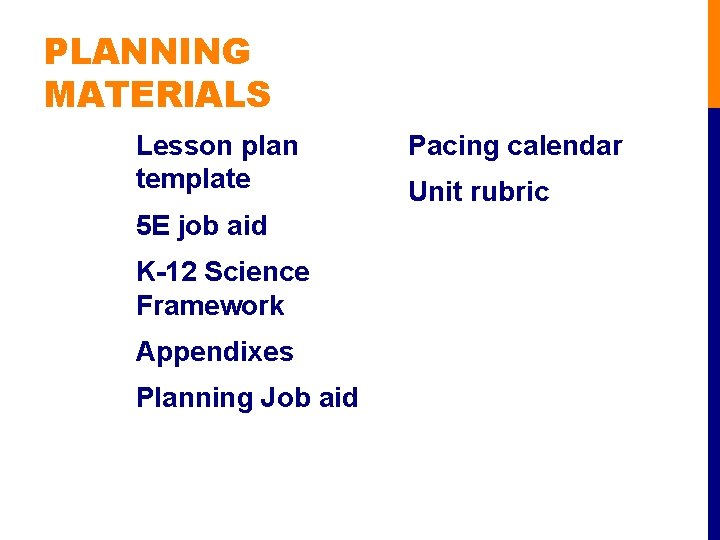 PLANNING MATERIALS Lesson plan template 5 E job aid K-12 Science Framework Appendixes Planning