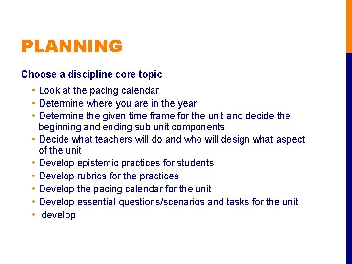 PLANNING Choose a discipline core topic • Look at the pacing calendar • Determine