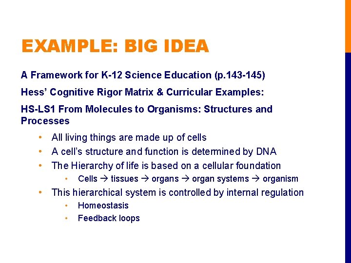 EXAMPLE: BIG IDEA A Framework for K-12 Science Education (p. 143 -145) Hess’ Cognitive