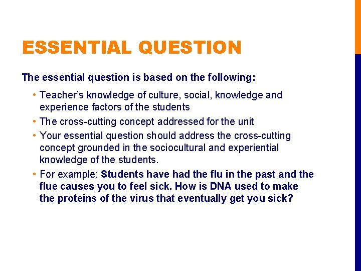 ESSENTIAL QUESTION The essential question is based on the following: • Teacher’s knowledge of