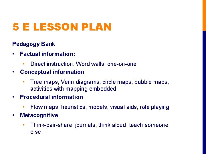 5 E LESSON PLAN Pedagogy Bank • Factual information: • Direct instruction. Word walls,