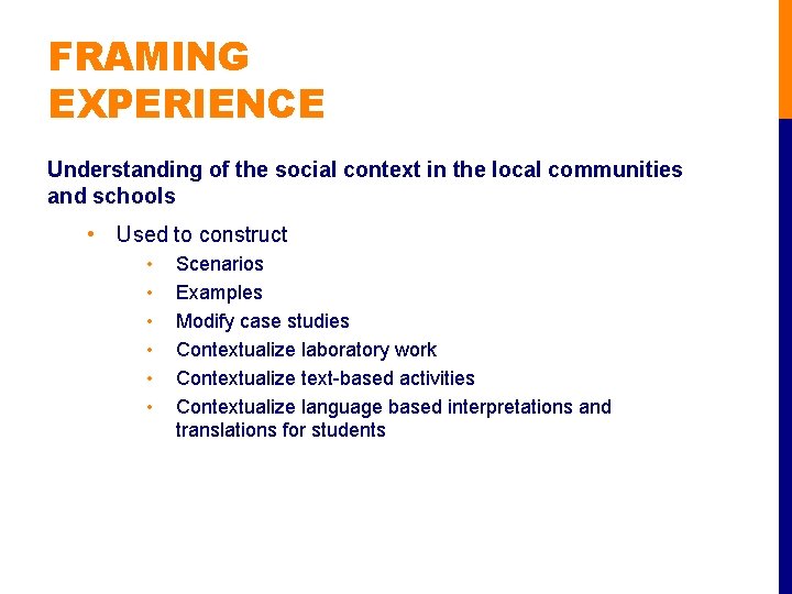 FRAMING EXPERIENCE Understanding of the social context in the local communities and schools •