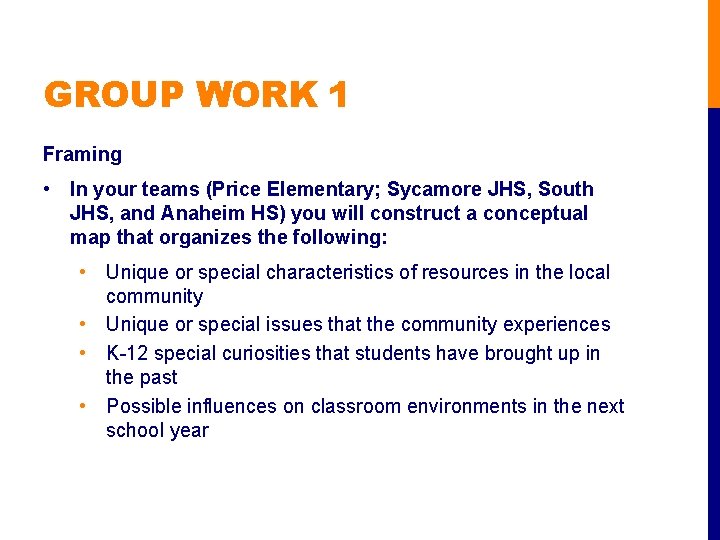 GROUP WORK 1 Framing • In your teams (Price Elementary; Sycamore JHS, South JHS,