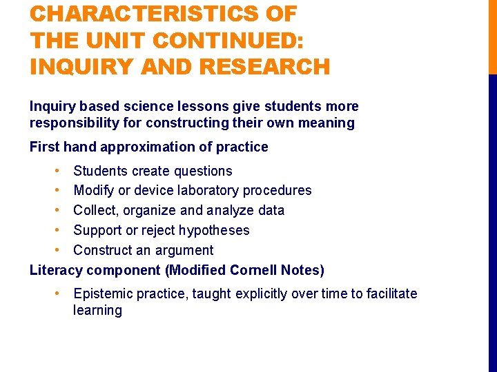 CHARACTERISTICS OF THE UNIT CONTINUED: INQUIRY AND RESEARCH Inquiry based science lessons give students