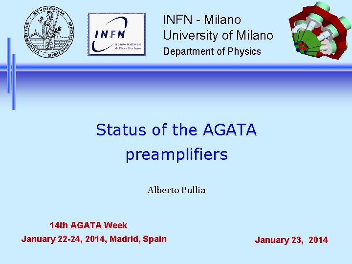 INFN - Milano University of Milano Department of Physics Status of the AGATA preamplifiers