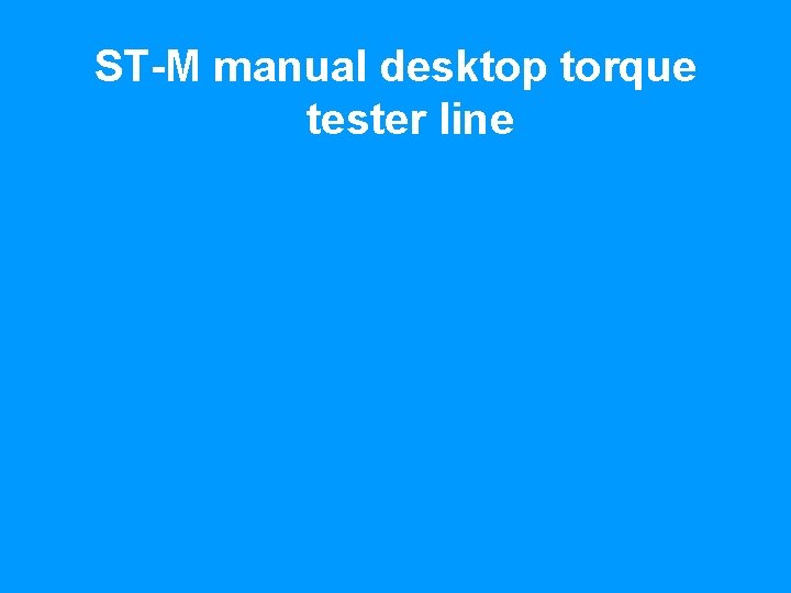 ST-M manual desktop torque tester line 