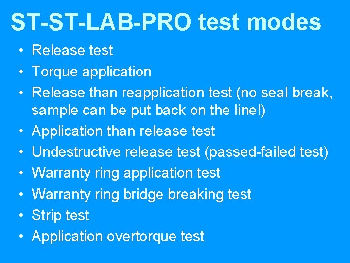 ST-ST-LAB-PRO test modes • Release test • Torque application • Release than reapplication test