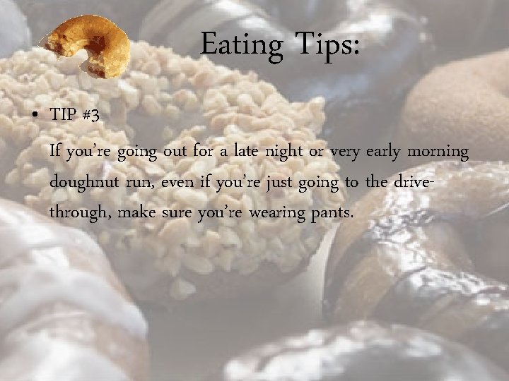 Eating Tips: • TIP #3 If you’re going out for a late night or Eating Tips: • TIP #3 If you’re going out for a late night or