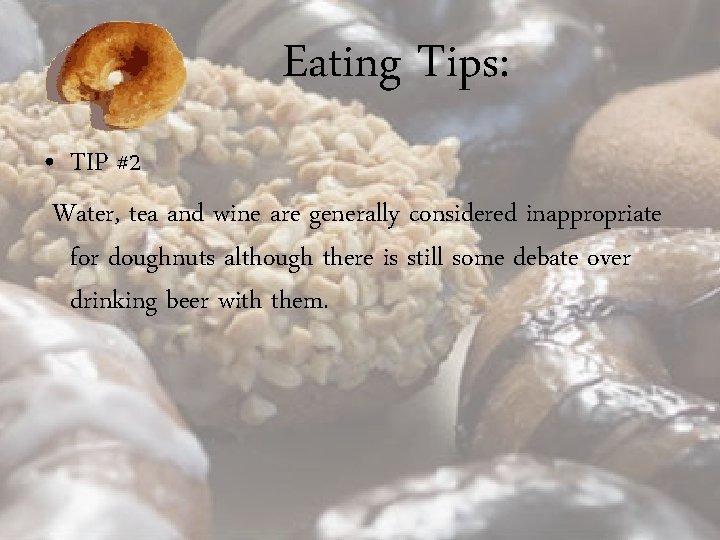 Eating Tips: • TIP #2 Water, tea and wine are generally considered inappropriate for Eating Tips: • TIP #2 Water, tea and wine are generally considered inappropriate for