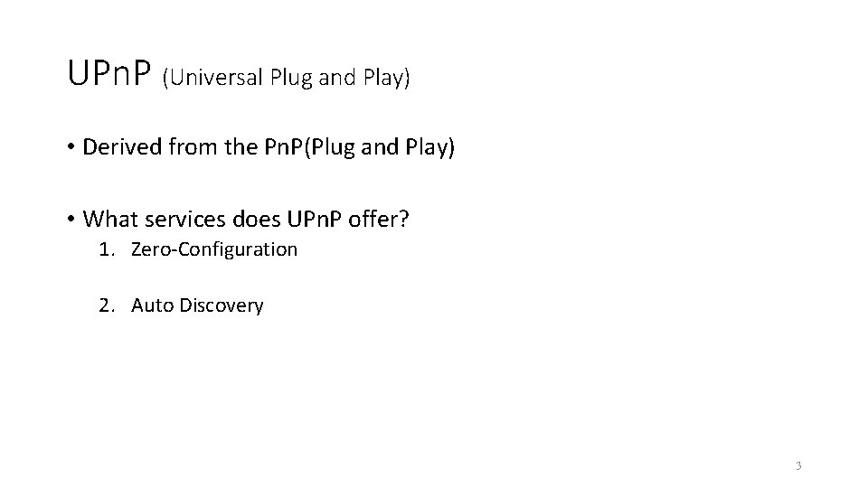 UPn. P (Universal Plug and Play) • Derived from the Pn. P(Plug and Play)