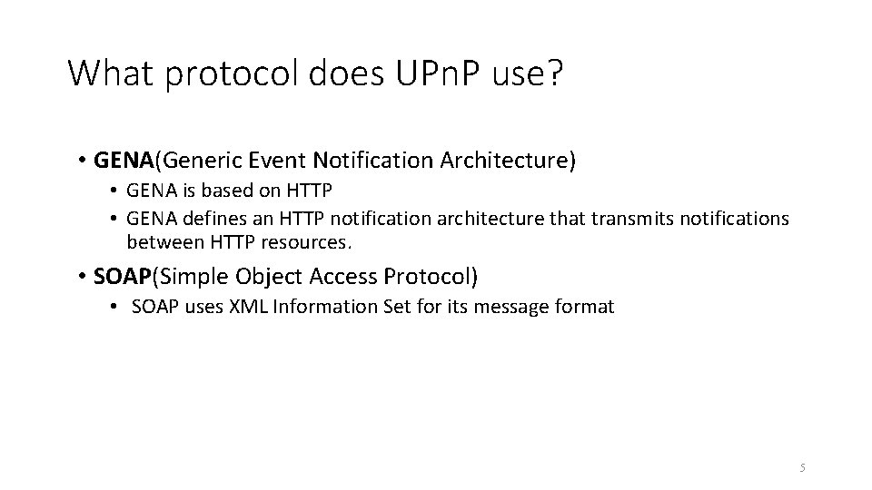 What protocol does UPn. P use? • GENA(Generic Event Notification Architecture) • GENA is