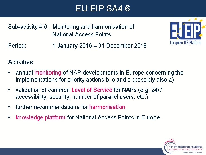 EU EIP SA 4. 6 Sub-activity 4. 6: Monitoring and harmonisation of National Access EU EIP SA 4. 6 Sub-activity 4. 6: Monitoring and harmonisation of National Access
