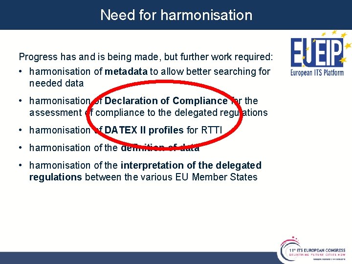 Need for harmonisation Progress has and is being made, but further work required: • Need for harmonisation Progress has and is being made, but further work required: •