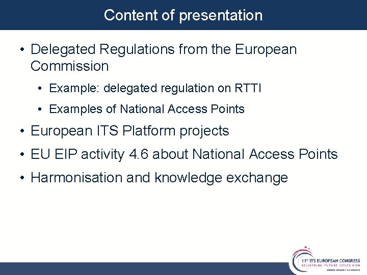 Content of presentation • Delegated Regulations from the European Commission • Example: delegated regulation Content of presentation • Delegated Regulations from the European Commission • Example: delegated regulation
