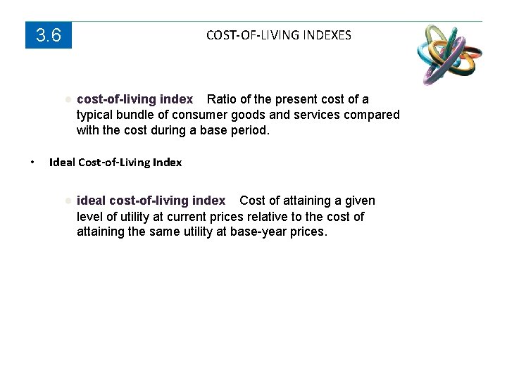 3. 6 COST-OF-LIVING INDEXES ● cost-of-living index Ratio of the present cost of a