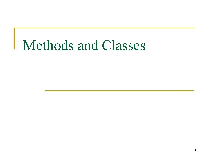 Methods and Classes 1 Functions in Java n