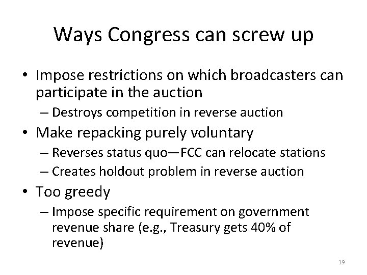 Ways Congress can screw up • Impose restrictions on which broadcasters can participate in
