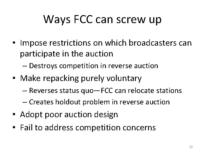 Ways FCC can screw up • Impose restrictions on which broadcasters can participate in