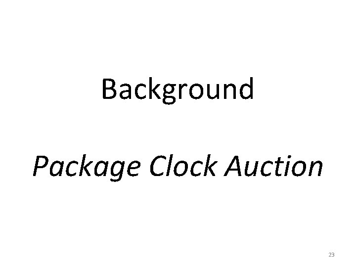 Background Package Clock Auction 23 