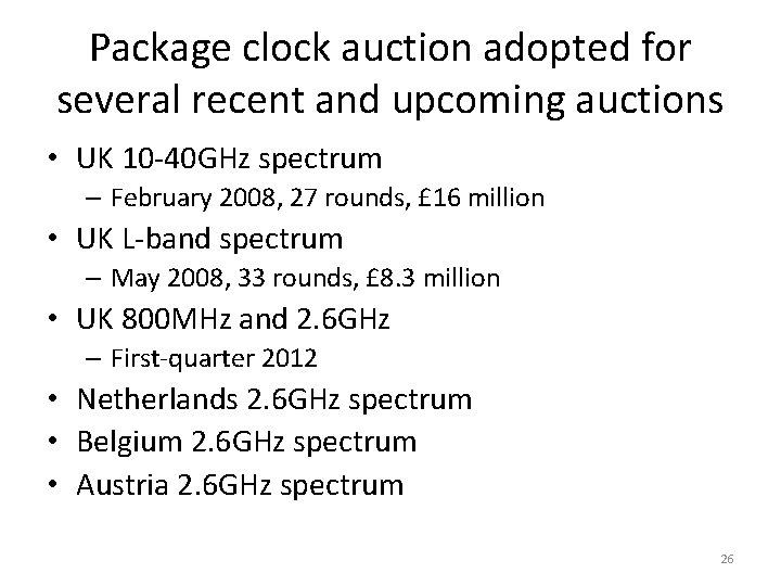 Package clock auction adopted for several recent and upcoming auctions • UK 10 -40