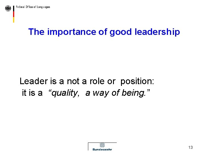 The importance of good leadership Leader is a not a role or position: it