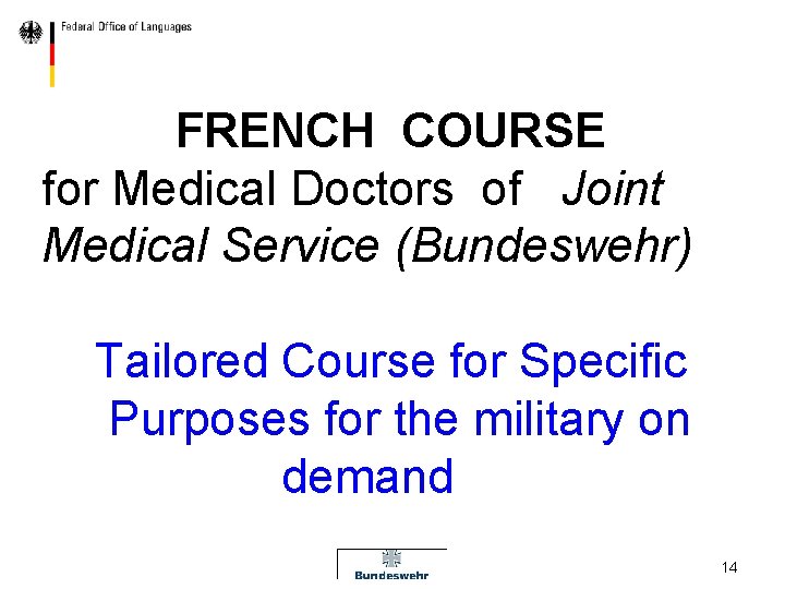  FRENCH COURSE for Medical Doctors of Joint Medical Service (Bundeswehr) Tailored Course for