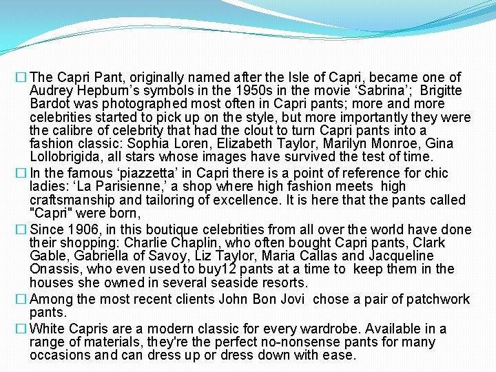 � The Capri Pant, originally named after the Isle of Capri, became one of