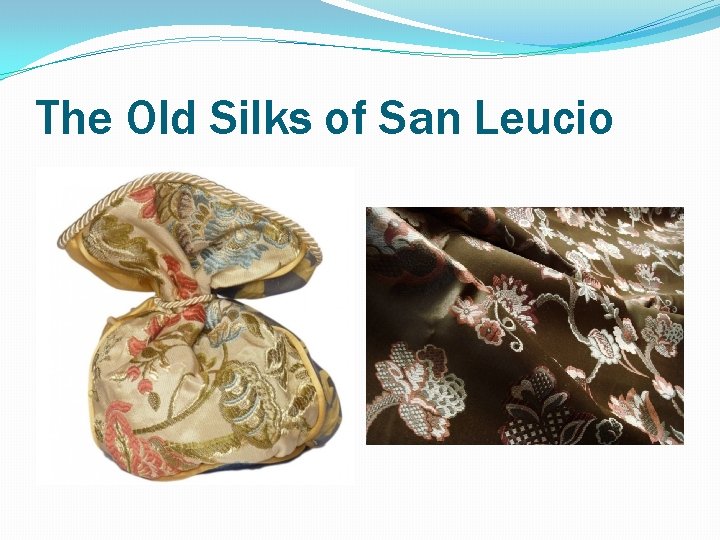 The Old Silks of San Leucio 