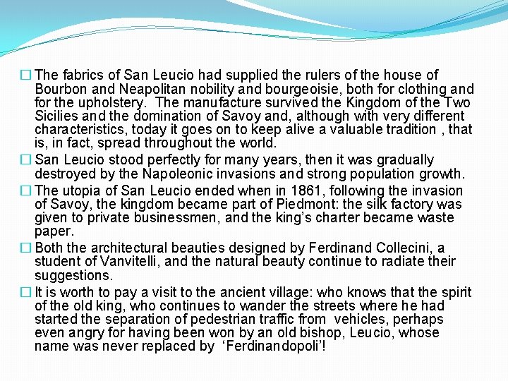 � The fabrics of San Leucio had supplied the rulers of the house of