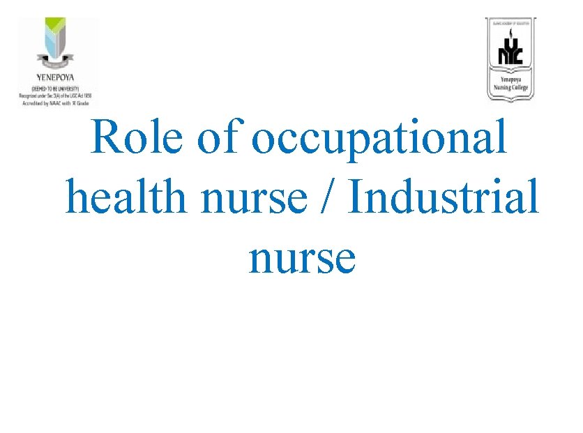 Role of occupational health nurse / Industrial nurse 