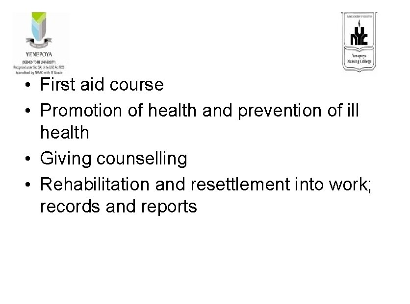  • First aid course • Promotion of health and prevention of ill health
