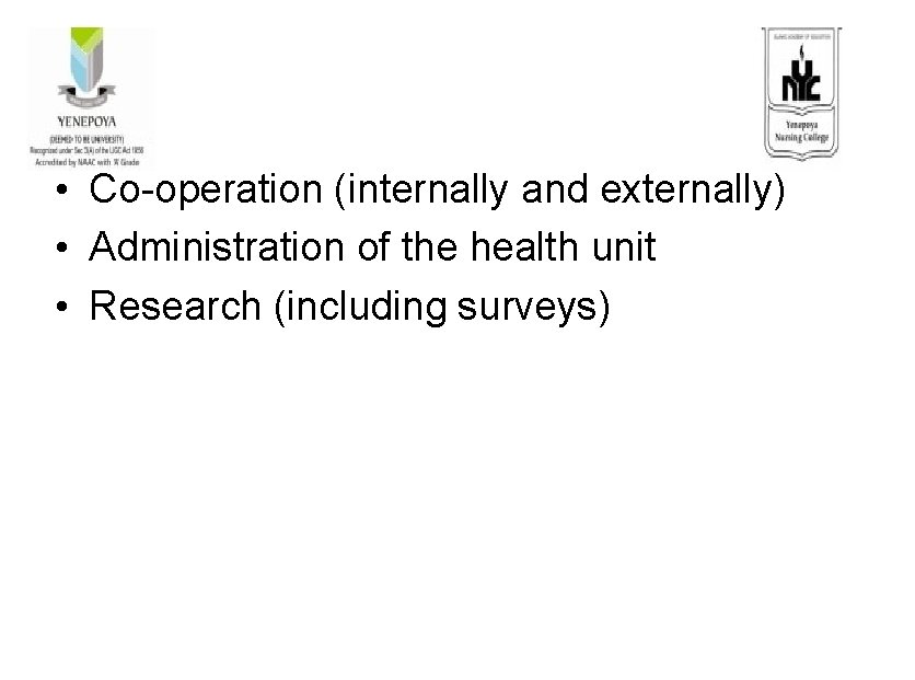  • Co-operation (internally and externally) • Administration of the health unit • Research