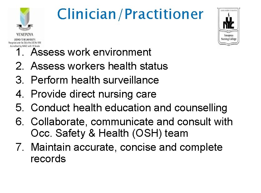 Clinician/Practitioner 1. 2. 3. 4. 5. 6. Assess work environment Assess workers health status