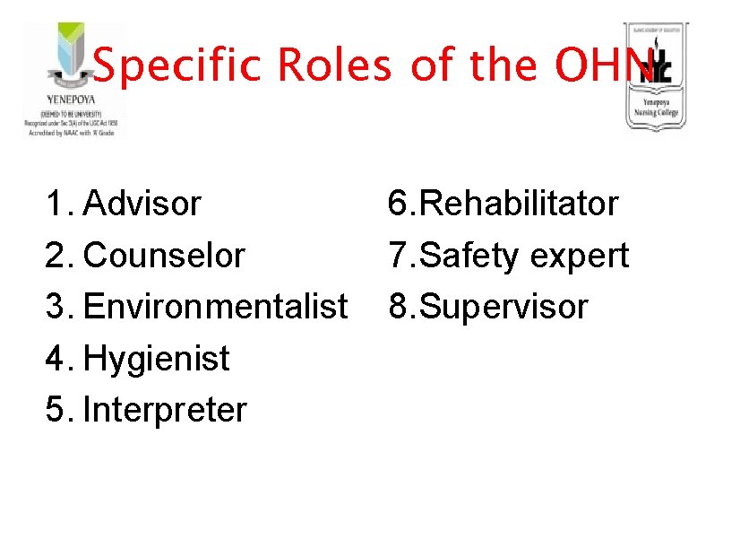 Specific Roles of the OHN 1. Advisor 2. Counselor 3. Environmentalist 4. Hygienist 5.