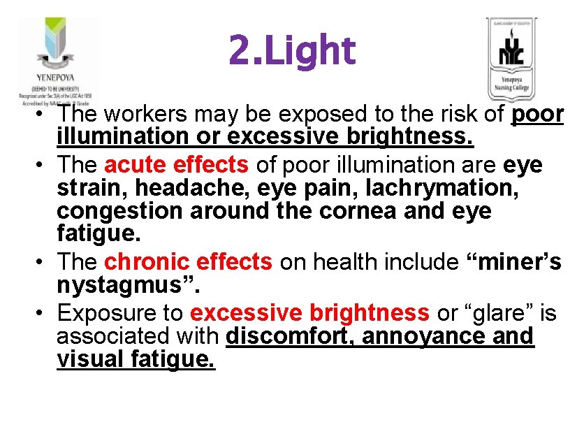 2. Light • The workers may be exposed to the risk of poor illumination