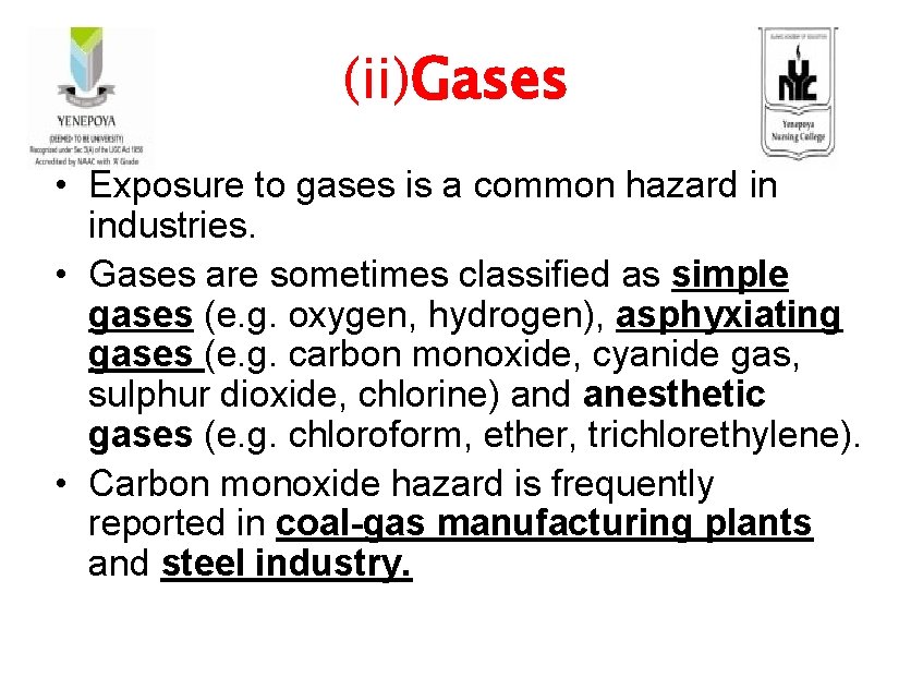 (ii)Gases • Exposure to gases is a common hazard in industries. • Gases are