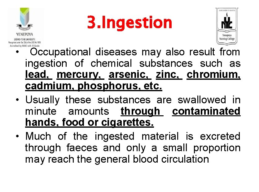 3. Ingestion • Occupational diseases may also result from ingestion of chemical substances such