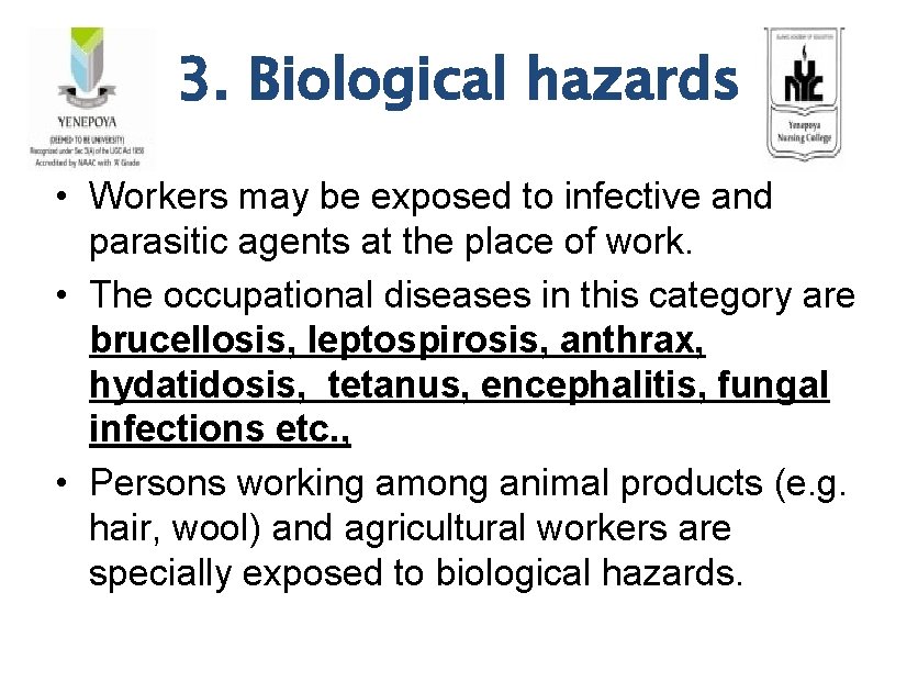 3. Biological hazards • Workers may be exposed to infective and parasitic agents at