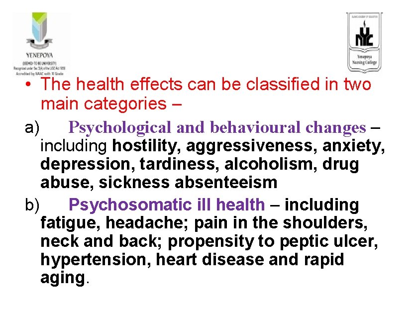  • The health effects can be classified in two main categories – a)