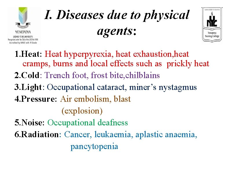 I. Diseases due to physical agents: 1. Heat: Heat hyperpyrexia, heat exhaustion, heat cramps,