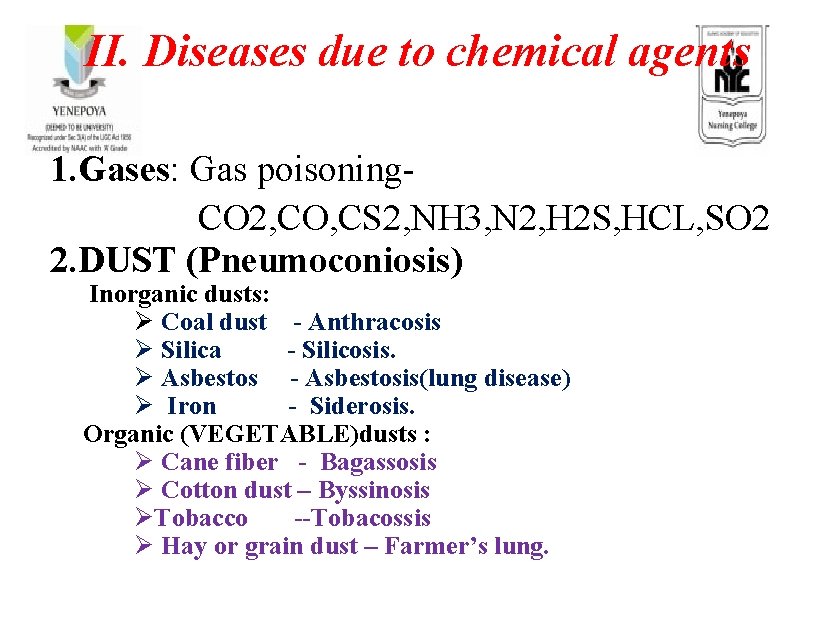 II. Diseases due to chemical agents 1. Gases: Gas poisoning CO 2, CO, CS