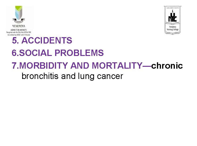 5. ACCIDENTS 6. SOCIAL PROBLEMS 7. MORBIDITY AND MORTALITY—chronic bronchitis and lung cancer 