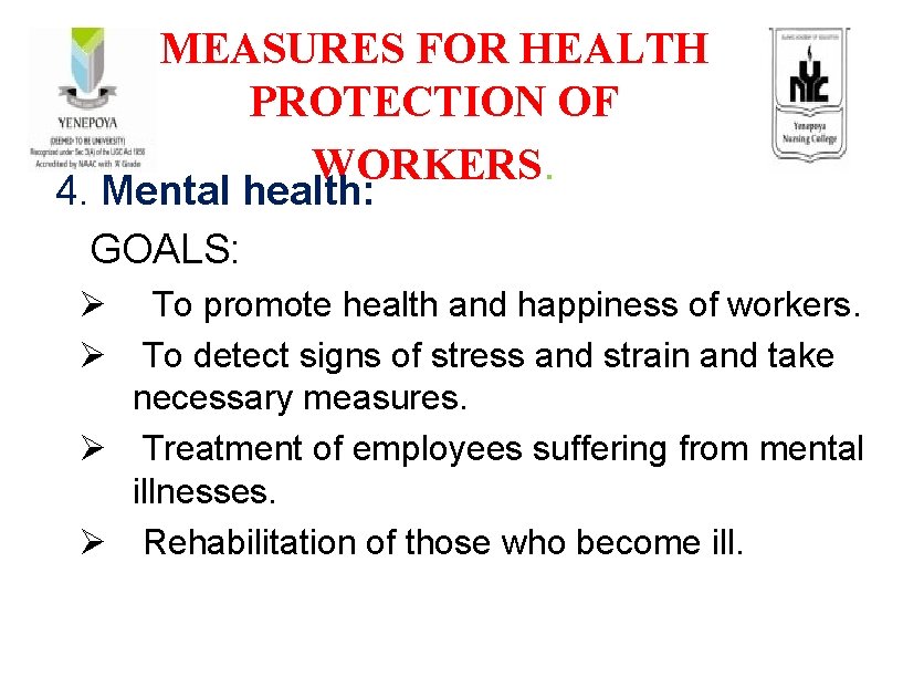 MEASURES FOR HEALTH PROTECTION OF WORKERS. 4. Mental health: GOALS: Ø To promote health