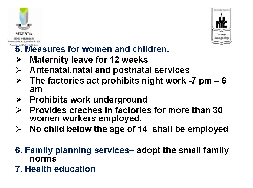 5. Measures for women and children. Ø Maternity leave for 12 weeks Ø Antenatal,