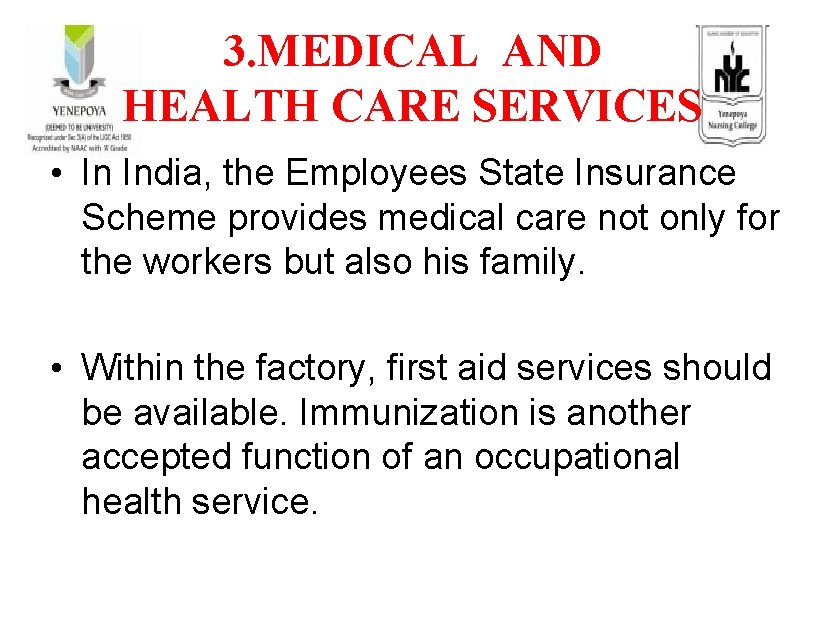 3. MEDICAL AND HEALTH CARE SERVICES • In India, the Employees State Insurance Scheme