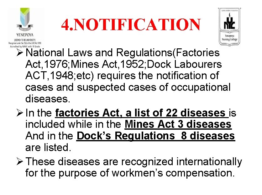 4. NOTIFICATION Ø National Laws and Regulations(Factories Act, 1976; Mines Act, 1952; Dock Labourers