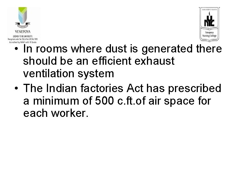  • In rooms where dust is generated there should be an efficient exhaust