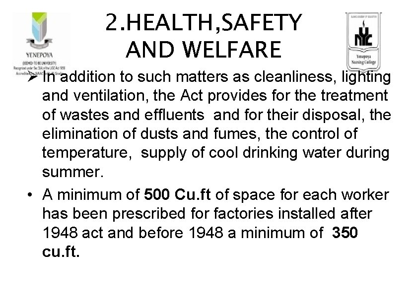 2. HEALTH, SAFETY AND WELFARE Ø In addition to such matters as cleanliness, lighting