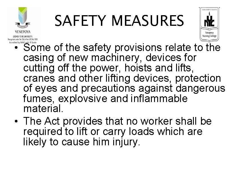 SAFETY MEASURES • Some of the safety provisions relate to the casing of new