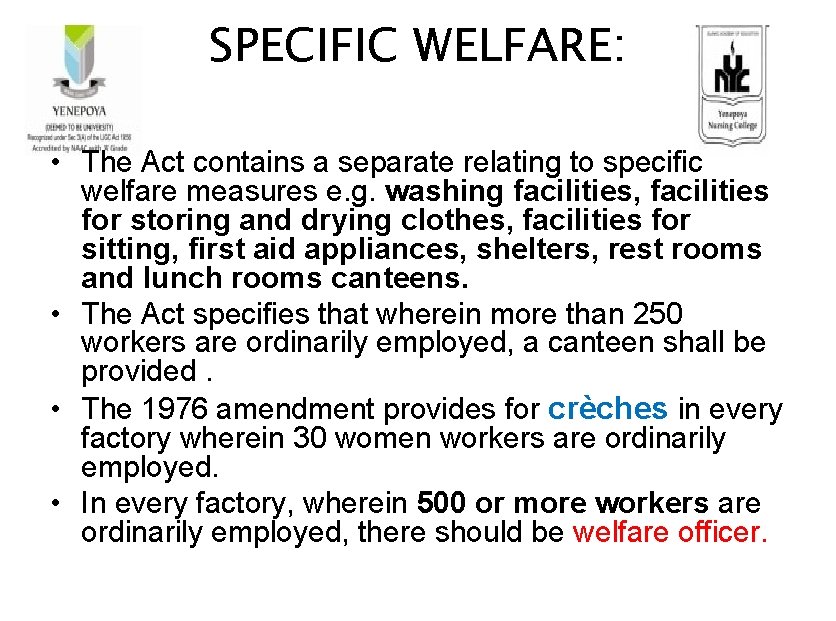 SPECIFIC WELFARE: • The Act contains a separate relating to specific welfare measures e.